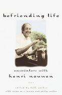Befriending Life: Encounters with Henri Nouwen cover