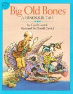 Big Old Bones A Dinosaur Tale cover