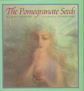 The Pomegranate Seeds: A Classic Greek Myth cover