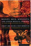 Honey, Mud, Maggots, and Other Medical Marvels: The Science Behind Folk Remedies and Old Wives' Tales cover