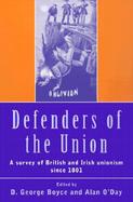 Defenders of the Union A Survey of British and Irish Unionism Since, 1801-1999 cover
