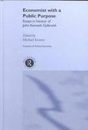 Economist With a Public Purpose Essays in Honour of John Kenneth Galbraith cover