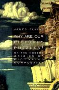 Why Are Our Pictures Puzzles? On the Modern Origins of Pictorial Complexity cover