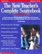 The New Teacher's Complete Sourcebook/Middle School: A Success Guide That Makes You Through Your First Year in the Classroom..and Helps You Build the cover