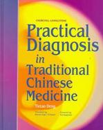 Practical Diagnosis in Traditional Chinese Medicine cover