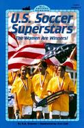 U.S. Soccer Superstars: Level Three: The Women Are Winners! cover