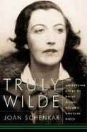 Truly Wilde: The Unsettling Story of Dolly Wilde, Oscar's Unusual Niece cover