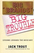 Big Brands Big Trouble Lessons Learned the Hard Way cover