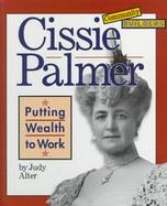 Cissie Palmer: Putting Wealth to Work cover