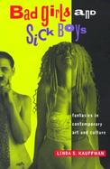 Bad Girls and Sick Boys Fantasies in Contemporary Culture cover