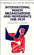 International Health Organizations and Movements, 1918-1939 cover