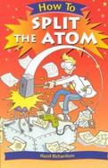 How to Split the Atom cover