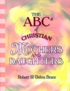 The ABCs of Christian Mothers and Daughters cover