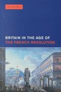 Britain in the Age of the French Revolution,1785-1820 cover