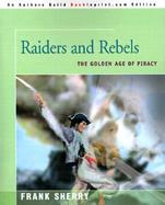 Raiders and Rebels The Golden Age of Piracy cover