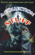 A Collection of Stuff Poetry for Those Who Are Cool cover