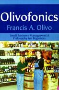 Olivofonics Small Business Management and Philosophy for Beginners cover