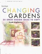 Changing Gardens: 20 Great Design Ideas to Copy cover