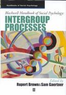 Blackwell Handbook of Social Psychology Intergroup Processes cover