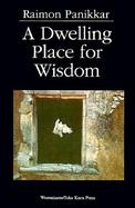A Dwelling Place for Wisdom cover