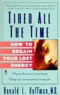 Tired All the Time: How to Regain Your Lost Energy cover
