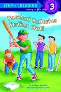 Baseball Ballerina Strikes Out! cover