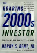 The Roaring 2000s Investor: Strategies for the Life You Want cover