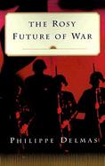 The Rosy Future of War cover
