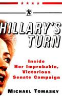 Hillary's Turn: Inside Her Improbable Senate Race cover