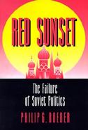 Red Sunset The Failure of Soviet Politics cover