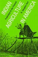 Indian Agriculture in America Prehistory to the Present cover