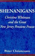 Shenanigans Christine Whitman & the Great New Jersey Pension F cover