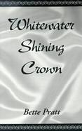 Whitewater Shining Crown cover