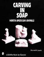 Carving in Soap North American Animals cover