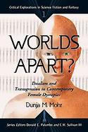 Worlds Apart? Dualism And Transgression In Contemporary Female Dystopias cover