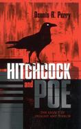 Hitchcock and Poe The Legacy of Delight and Terror cover