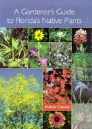 A Gardener's Guide to Florida's Native Plants cover
