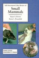 Self-Assessment Color Review of Small Mammals cover
