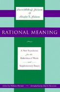 Rational Meaning A New Foundation for the Definition of Words and Supplementary Essays cover