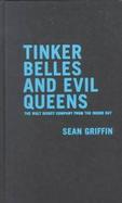 Tinker Belles and Evil Queens: The Walt Disney Company from the Inside Out cover