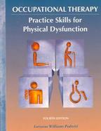 Occupational Therapy: Practice Skills for Physical Dysfunction cover