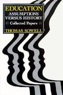 Education Assumptions Versus History  Collected Papers cover