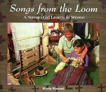 Songs from the Loom A Navajo Girl Learns to Weave cover