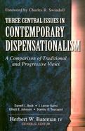 Three Central Issues in Contemporary Dispensationalism A Comparison of Traditional and Progressive Views cover