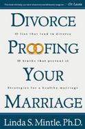 Divorce Proofing Your Marriage 10 Lies That Lead to Divorce and 10 Truths That Prevent It Strategies for a Healthy Marriage cover
