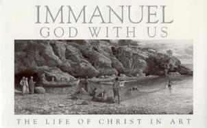 Immanuel God With Us  The Life of Christ in Art cover
