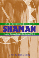 Circle of Shaman Healing Through Ecstasy, Rhythm, and Myth cover
