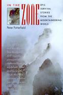 In the Zone Epic Survival Stories from the Mountaineering World cover