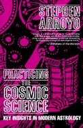 Practicing the Cosmic Science Key Insights in Modern Astrology cover