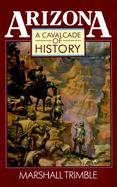 Arizona: A Cavalcade of History cover